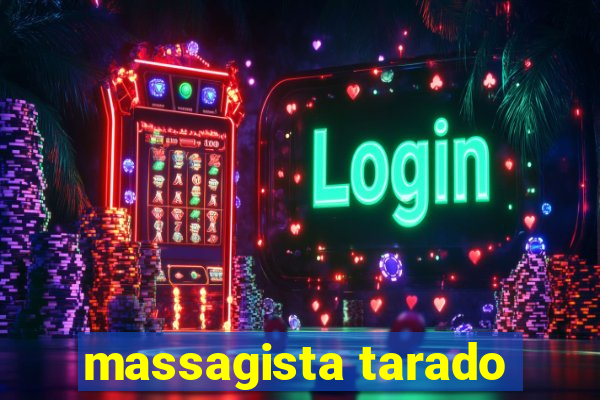 massagista tarado